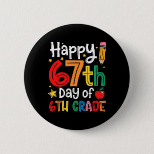 Badge Rond 5 Cm Joyeux 67e jour d'enseignant de 6e année élève six