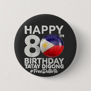 Badge Rond 5 Cm Joyeux 80e anniversaire Tatay Digong Duterte PRRD
