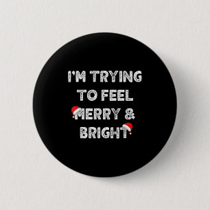 Badge Rond 5 Cm Joyeux & Lumineux Et j'essaie de me sentir joy