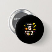Badge Rond 5 Cm Joyeux Anniversaire 7 Ans J'avais 6 Ans Maintenant (Devant & derrière)