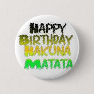 Badge Rond 5 Cm Joyeux anniversaire Hakuna Matata eco Inspirationa