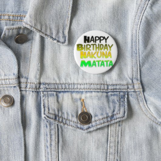 Badge Rond 5 Cm Joyeux anniversaire Hakuna Matata eco Inspirationa (En situation)