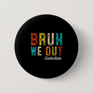 Badge Rond 5 Cm Joyeux Dernier Jour De L'École Été Bruh Nous Sorto
