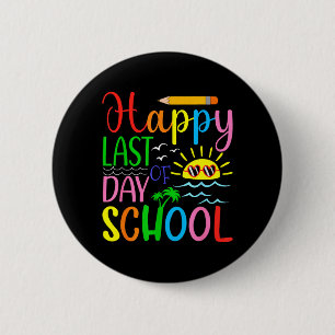 Badge Rond 5 Cm Joyeux Dernier Jour d'École Enseignant Élève