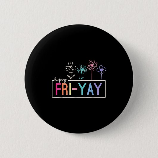 Badge Rond 5 Cm Joyeux Enseignant Vendredi Fri-yay Funny Weekend E (Devant)