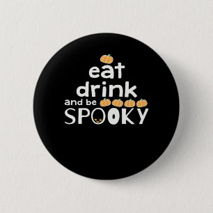 Badge Rond 5 Cm Joyeux Halloween Manger Boire Et Être Effrayant Te