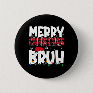 Badge Rond 5 Cm Joyeux Noël Bruh Funny Père Noël Christmas Boys Me