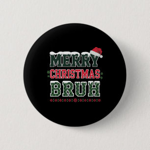 Badge Rond 5 Cm Joyeux Noël Bruh Mème Drôle Dire Pour Frère