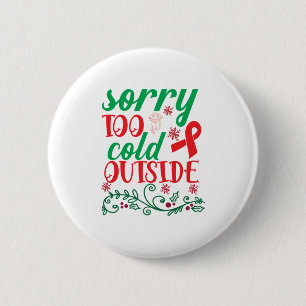Badge Rond 5 Cm Joyeux Noël Désolé Trop Froid Dehors