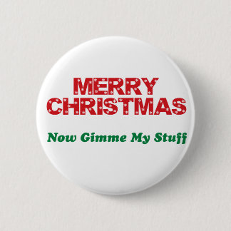 Badge Rond 5 Cm Joyeux Noël, maintenant Gimme ma substance