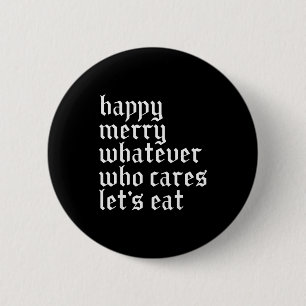 Badge Rond 5 Cm Joyeux Noël, peu importe qui s'en soucie, mangeons