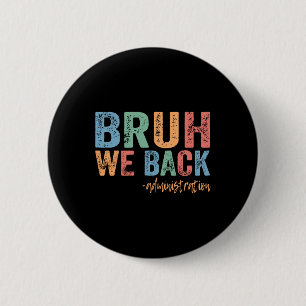 Badge Rond 5 Cm Joyeux premier jour d'école drôle bruh nous ck adm