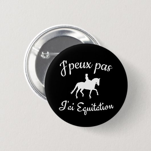 Badge Rond 5 Cm J'peux pas j'ai équitation (Devant & derrière)