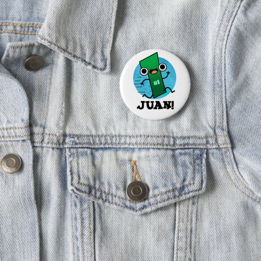 Badge Rond 5 Cm Juan Funny Mexicain Numéro Un Pun (En situation)