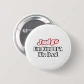Badge Rond 5 Cm Juge...Big Deal (Devant & derrière)