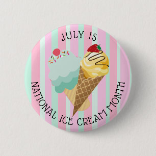 Badge Rond 5 Cm July is National Ice Cream Month Button
