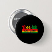 Badge Rond 5 Cm Juneteenth Free-ish Since 1865 Celebration Black M (Devant & derrière)