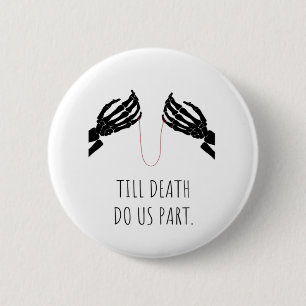 Badge Rond 5 Cm Jusqu'à ce que la mort nous sépare Boxy