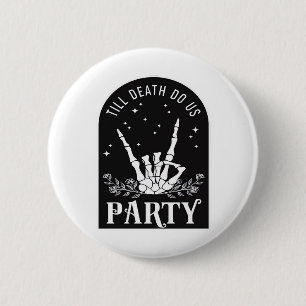 Badge Rond 5 Cm Jusqu'à ce que la mort nous sépare, célibataire de