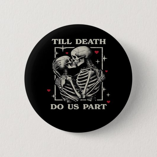 Badge Rond 5 Cm Jusqu'à ce que la mort nous sépare - Drôle Slogan (Devant)