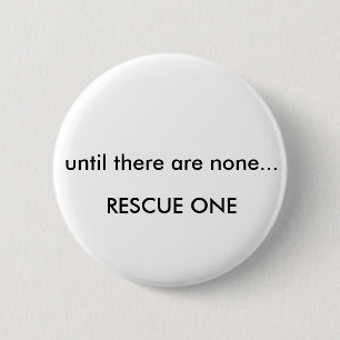Badge Rond 5 Cm Jusqu'à ce qu'il n'y en ait aucun… la délivran