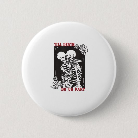 Badge Rond 5 Cm Jusqu'à la mort faisons-nous partie Mariage Squele (Devant)