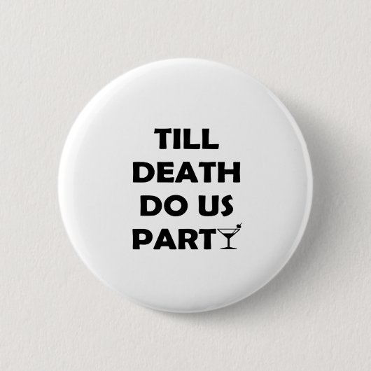 Badge Rond 5 Cm Jusqu'à la mort Fêtons-nous Classic & Basic Design (Devant)