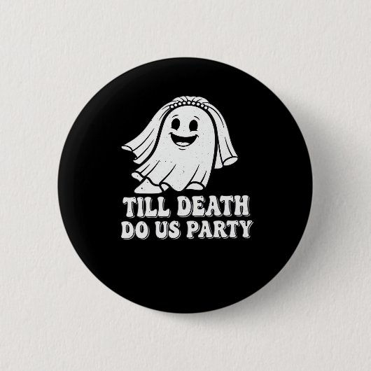 Badge Rond 5 Cm Jusqu'à la mort Fêtons-nous classique (Devant)