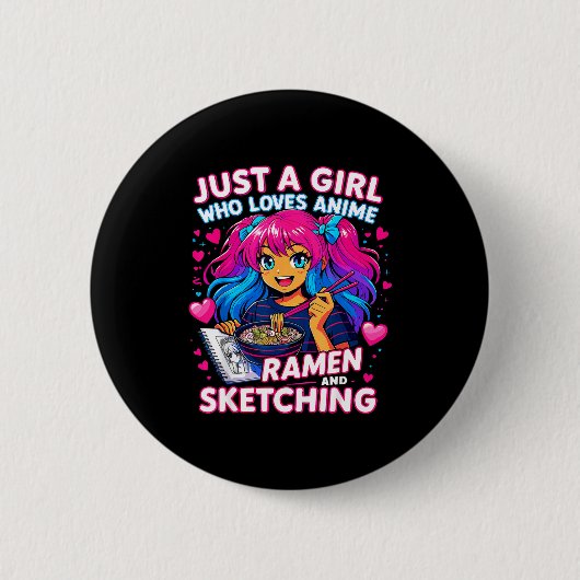 Badge Rond 5 Cm Just A Girl Who Loves Anime Ramen And Sketching (Devant)