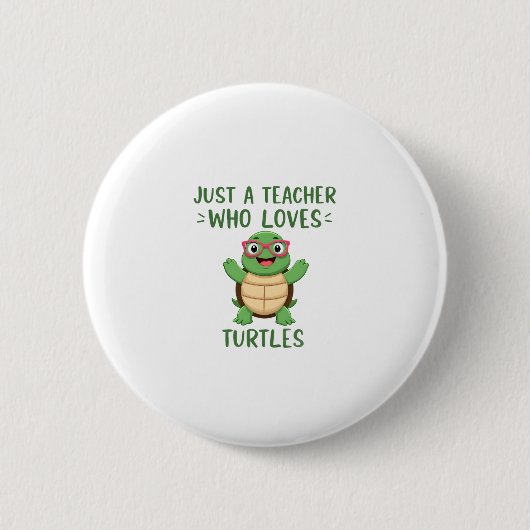 Badge Rond 5 Cm Just a Teacher Who Loves Turtles Turtle Lover Educ (Devant)