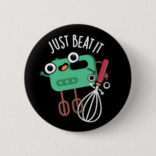 Badge Rond 5 Cm Just Beat It Funny Baking Pun Dark BG