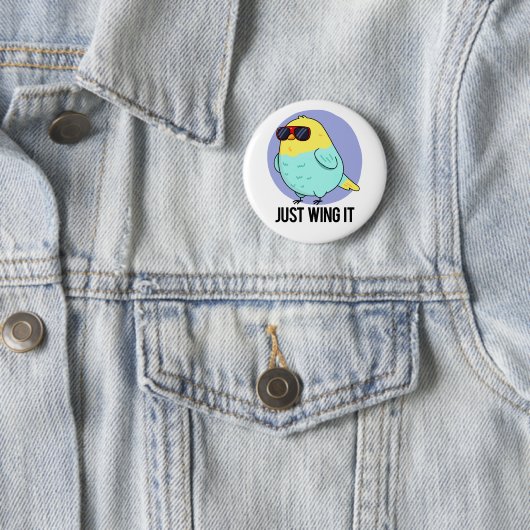 Badge Rond 5 Cm Just Wing It Funny Bird Pun (En situation)