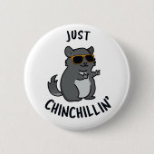 Badge Rond 5 Cm Juste Chin-Chillin Funny Chinchilla Pun (Devant)