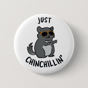 Badge Rond 5 Cm Juste Chin-Chillin Funny Chinchilla Pun