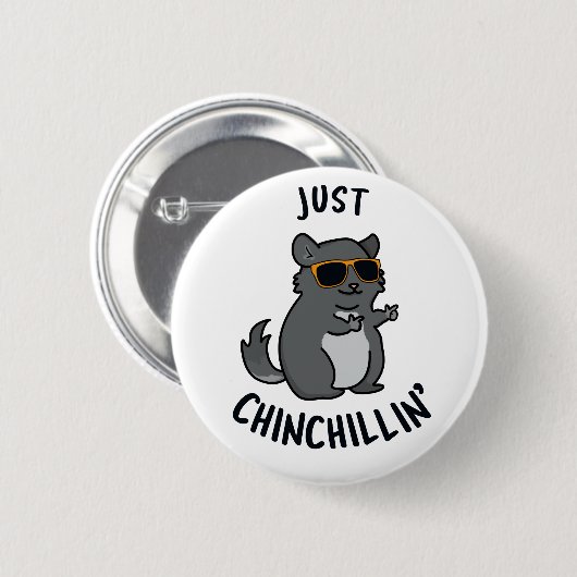 Badge Rond 5 Cm Juste Chin-Chillin Funny Chinchilla Pun (Devant & derrière)