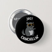 Badge Rond 5 Cm Juste Chin-Chillin Funny Chinchilla Pun Dark BG (Devant & derrière)