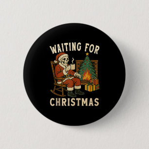Badge Rond 5 Cm Juste En Attente De Noël Halloween Squelette Drin