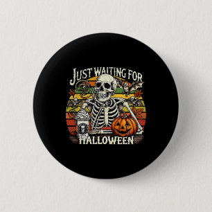 Badge Rond 5 Cm Juste En Attente Du Skeleton D'Halloween C'Est Le