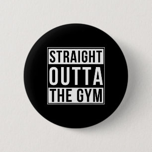 Badge Rond 5 Cm Juste En Dehors De La Salle De Sport Funny Bodybui