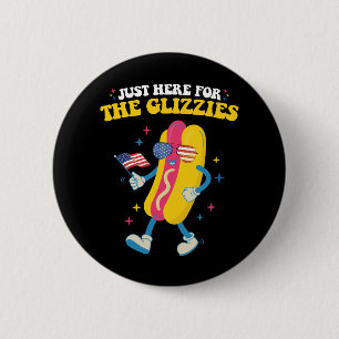 Badge Rond 5 Cm Juste Ici Pour Les Glizzies Drôle 4 juillet