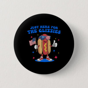 Badge Rond 5 Cm Juste Ici Pour Les Glizzies Drôle Le 4 Juillet Wi
