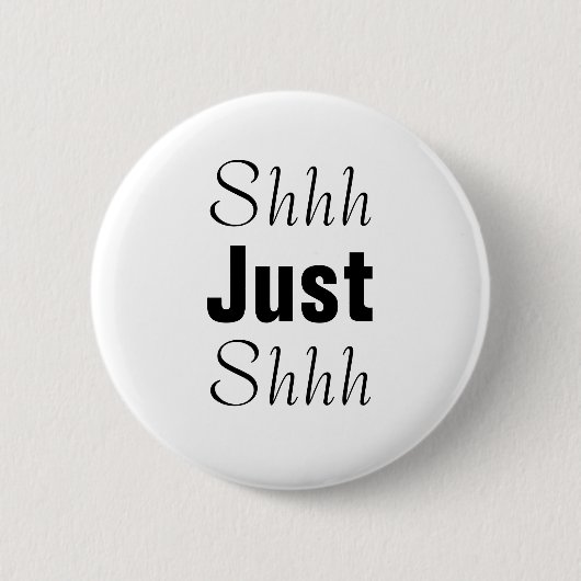 Badge Rond 5 Cm Juste Shhh (Devant)