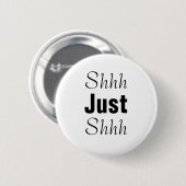 Badge Rond 5 Cm Juste Shhh (Devant & derrière)