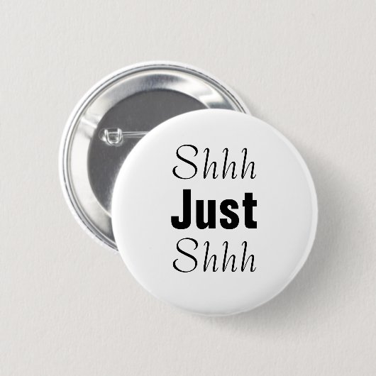 Badge Rond 5 Cm Juste Shhh (Devant & derrière)