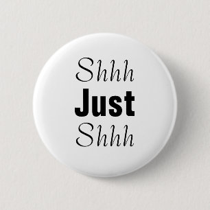 Badge Rond 5 Cm Juste Shhh