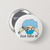 Badge Rond 5 Cm Juste tube il (Devant & derrière)