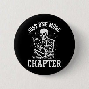 Badge Rond 5 Cm Juste Un Chapitre De Plus Skeleton Lecteur Lecture
