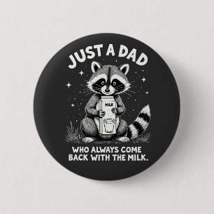 Badge Rond 5 Cm Juste Un Père Qui Est Toujours Revenu Avec Le Lait