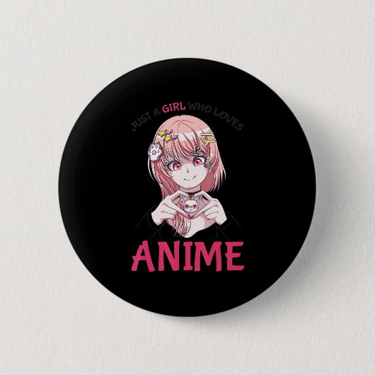 Badge Rond 5 Cm Juste Une Fille Qui Aime Anime Merch Stuff Teenage (Devant)