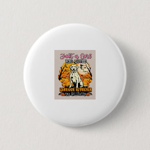 Badge Rond 5 Cm Juste une fille qui aime le labrador retriever Hal